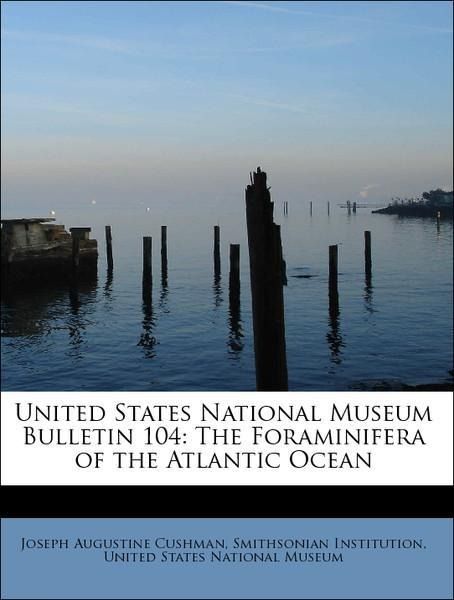Produktbild: Cushman, J: United States National Museum Bulletin 104: The