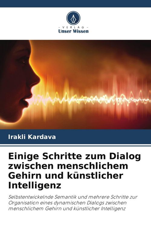 Produktbild: Einige Schritte zum Dialog zwischen menschlichem Gehirn und k&uuml;nstlicher Intelligenz