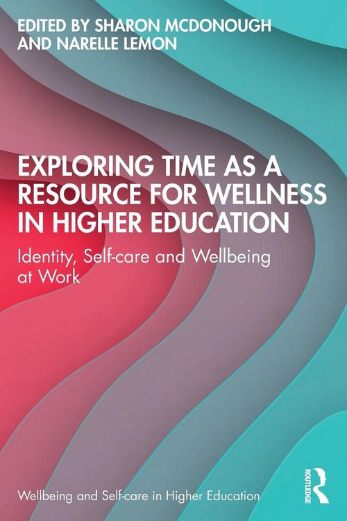 Produktbild: Exploring Time as a Resource for Wellness in Higher Education