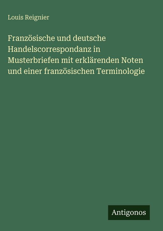 Produktbild: Franz&ouml;sische und deutsche Handelscorrespondanz in Musterbriefen mit erkl&auml;renden Noten und einer franz&ouml;sischen Terminologie