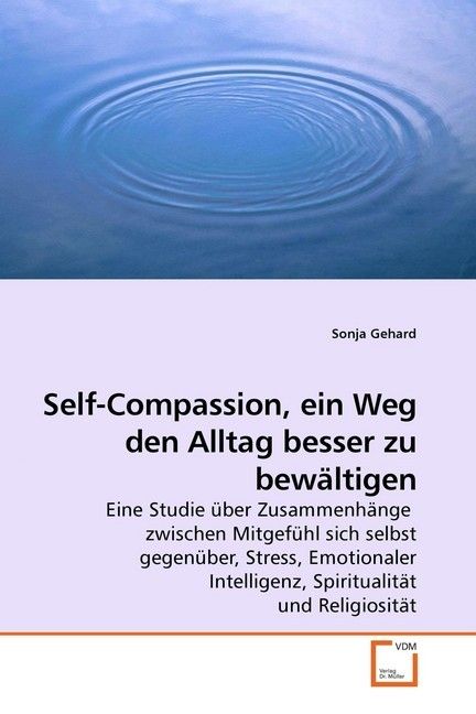 Produktbild: Gehard, S: Self-Compassion, ein Weg den Alltag besser zu bew