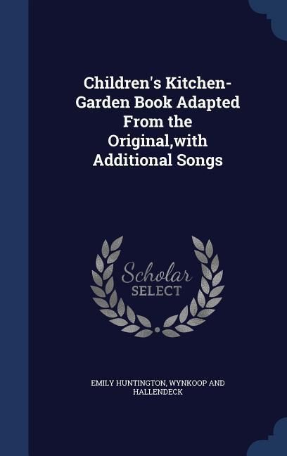 Produktbild: Children's Kitchen-Garden Book Adapted From the Original, with Additional Songs