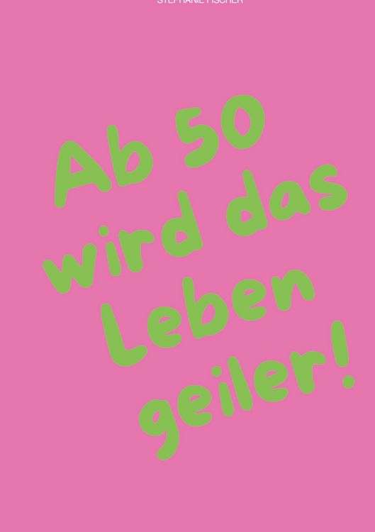 Produktbild: Ab 50 wird das Leben geiler!