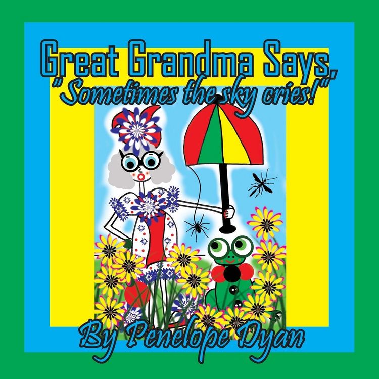 Produktbild: Great Grandma Says, "Sometimes the sky cries!"