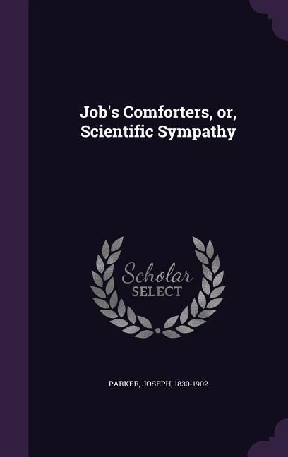 Produktbild: Job's Comforters, or, Scientific Sympathy