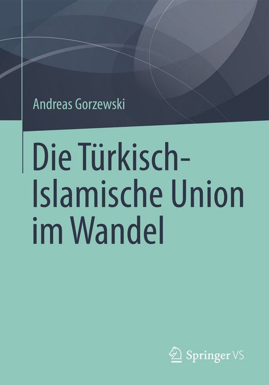 Produktbild: Die T&uuml;rkisch-Islamische Union im Wandel