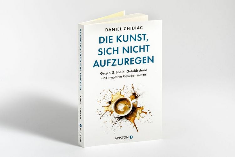 Produktbild: Die Kunst, sich nicht aufzuregen