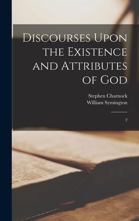 Produktbild: Discourses Upon the Existence and Attributes of God: 2