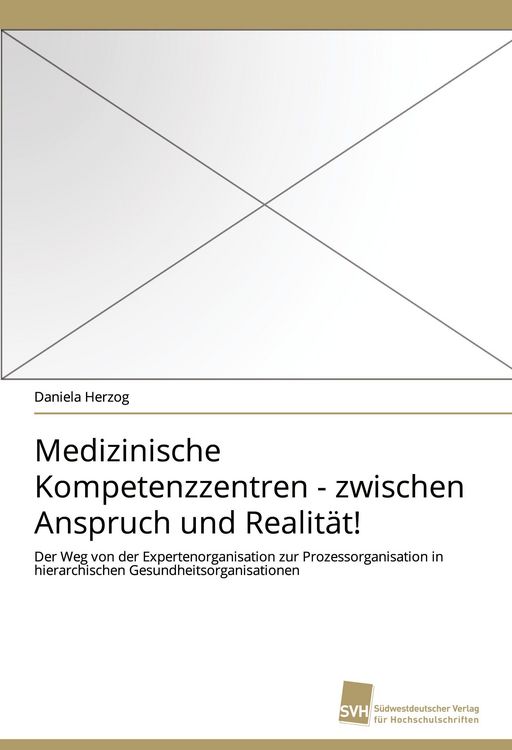 Produktbild: Medizinische Kompetenzzentren - zwischen Anspruch und Realit&auml;t!