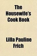 Produktbild: The Housewife's Cook Book