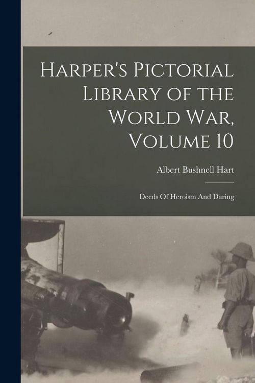 Produktbild: Harper's Pictorial Library of the World War, Volume 10