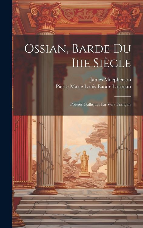 Produktbild: Ossian, Barde Du Iiie Si&egrave;cle: Po&eacute;sies Galliques En Vers Fran&ccedil;ais
