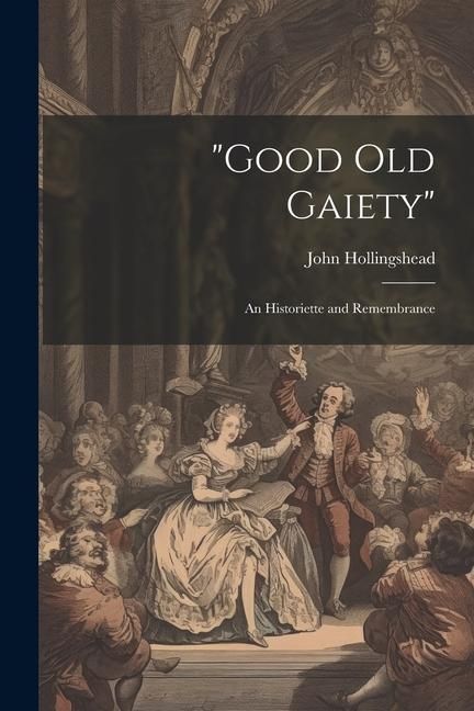 Produktbild: "Good old Gaiety": An Historiette and Remembrance