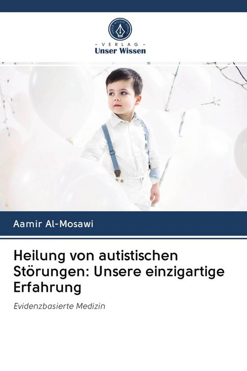 Produktbild: Heilung von autistischen St&ouml;rungen: Unsere einzigartige Erfahrung