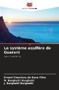 Produktbild: Le syst&egrave;me aquif&egrave;re de Guarani