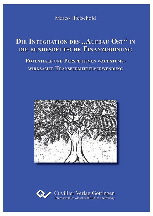 Produktbild: Die Integration des "Aufbau Ost" in die bundesdeutsche Finanzordnung. Potentiale und Perspektiven wachstumswirksamer Transfermittelverwendung