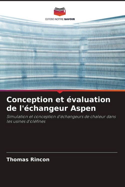 Produktbild: Conception et &eacute;valuation de l'&eacute;changeur Aspen