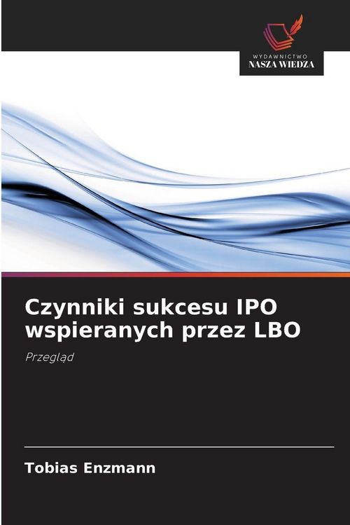 Produktbild: Czynniki sukcesu IPO wspieranych przez LBO