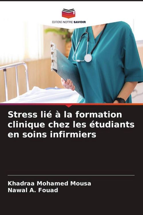 Produktbild: Stress li&eacute; &agrave; la formation clinique chez les &eacute;tudiants en soins infirmiers