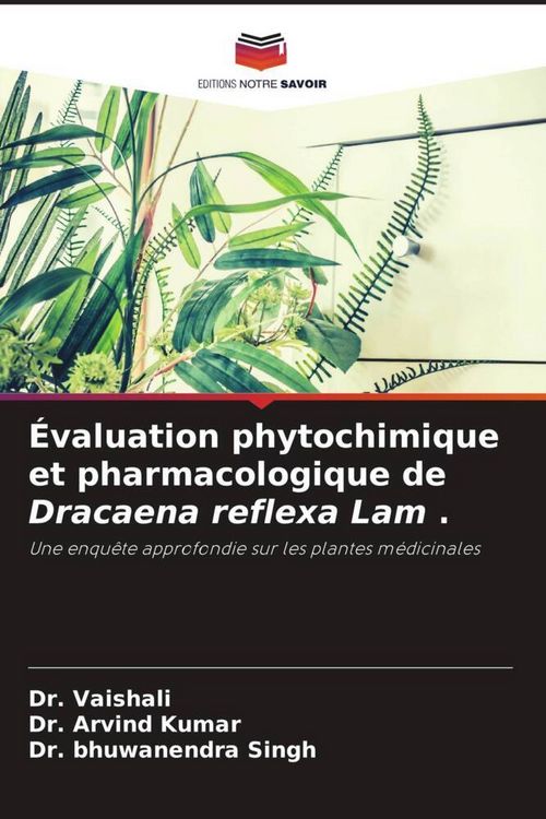 Produktbild: &Eacute;valuation phytochimique et pharmacologique de Dracaena reflexa Lam .