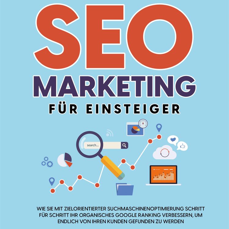 seo-marketing-fuer-einsteiger-wie-sie-mit-zielorientierter-suchmaschinenoptimierung-schritt-fuer-schritt-ihr-organisches-google-ranking-verbessern-um-mp3-eva-guethe.jpeg