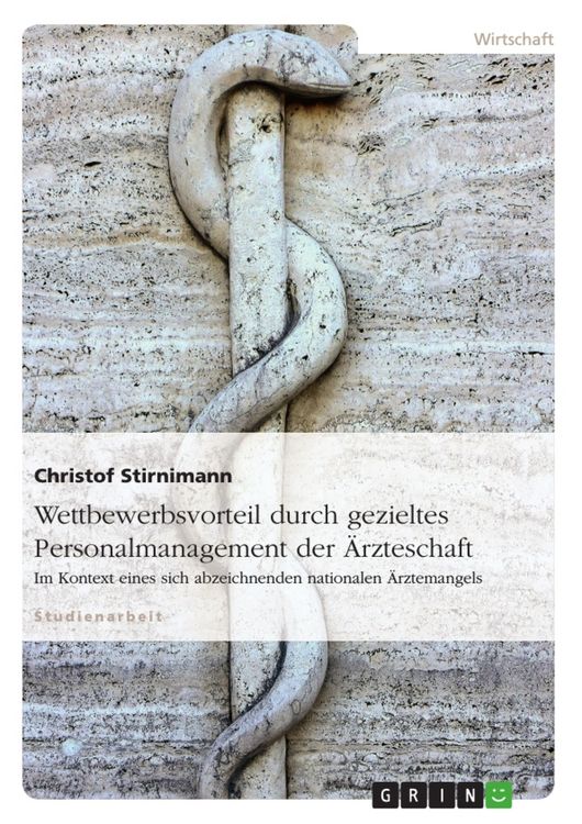 Produktbild: Wettbewerbsvorteil durch gezieltes Personalmanagement der &Auml;rzteschaft im Kontext eines sich abzeichnenden nationalen &Auml;rztemangels