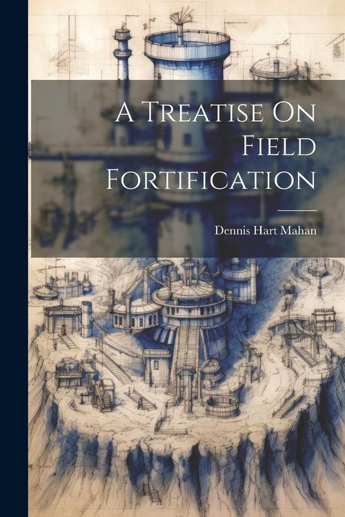 Produktbild: A Treatise On Field Fortification