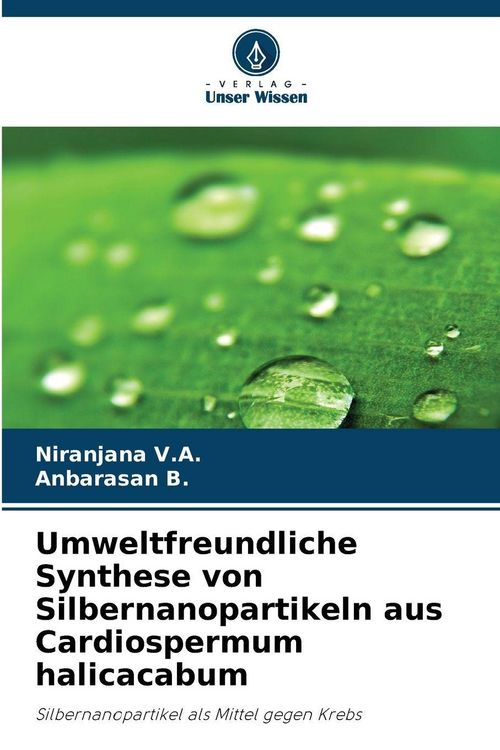 Produktbild: Umweltfreundliche Synthese von Silbernanopartikeln aus Cardiospermum halicacabum