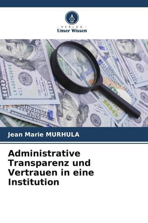 Produktbild: Administrative Transparenz und Vertrauen in eine Institution
