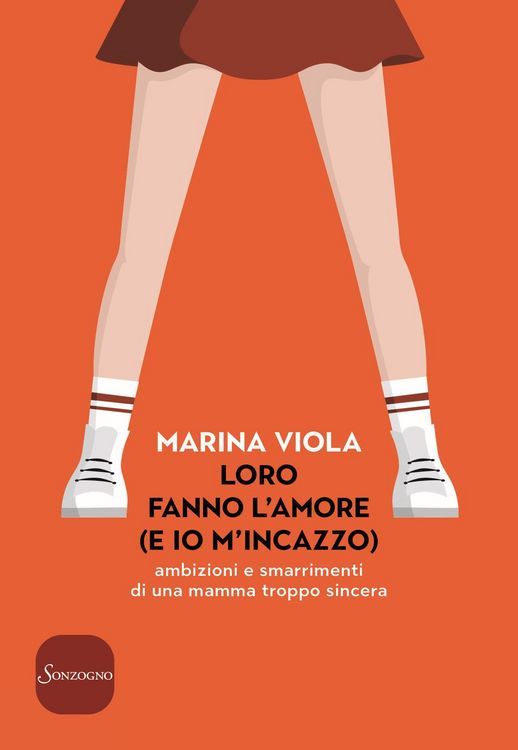 Produktbild: Loro fanno l'amore (e io m'incazzo). Ambizioni e smarrimenti di una mamma troppo sincera