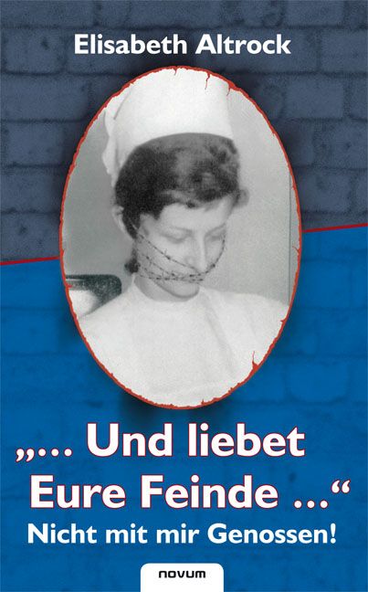 Produktbild: &bdquo;...Und liebet Eure Feinde...&ldquo; - Nicht mit mir Genossen!