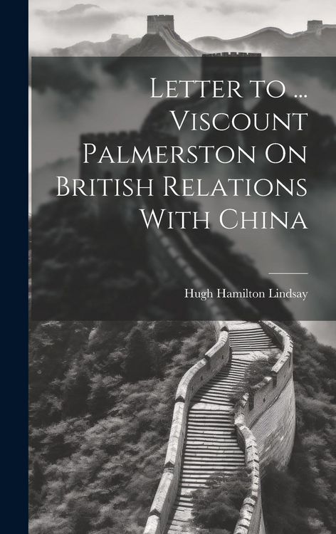 Produktbild: Letter to ... Viscount Palmerston On British Relations With China