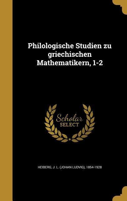 Produktbild: Philologische Studien zu griechischen Mathematikern, 1-2