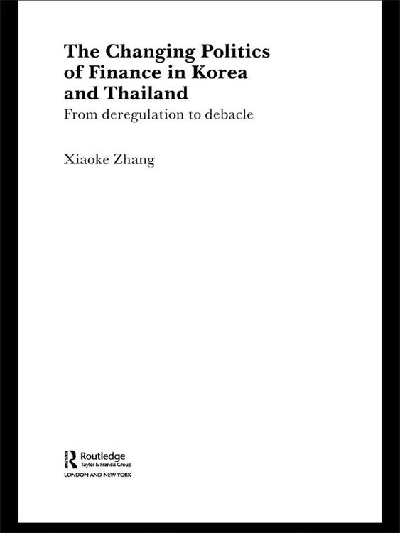 Produktbild: The Changing Politics of Finance in Korea and Thailand