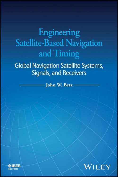 Produktbild: Engineering Satellite-Based Navigation and Timing