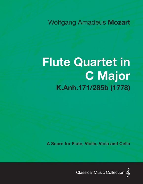 Produktbild: Flute Quartet in C Major - A Score for Flute, Violin, Viola and Cello K.Anh.171/285b (1778)