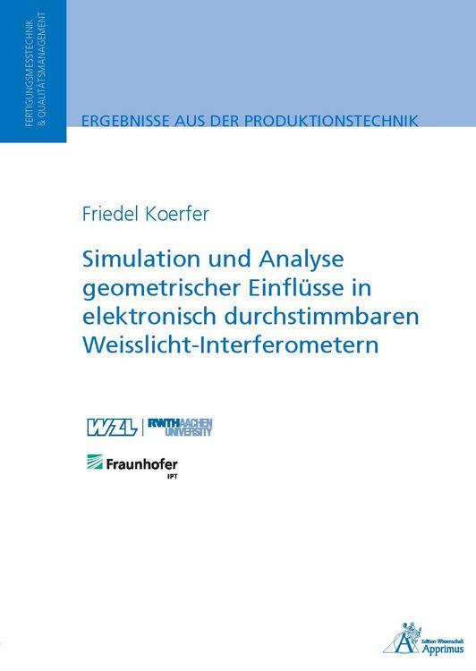 Produktbild: Simulation und Analyse geometrischer Einfl&uuml;sse in elektronisch durchstimmbaren Weisslicht-Interferometern