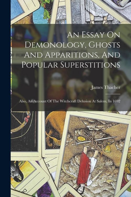 Produktbild: An Essay On Demonology, Ghosts And Apparitions, And Popular Superstitions: Also, An Account Of The Witchcraft Delusion At Salem, In 1692