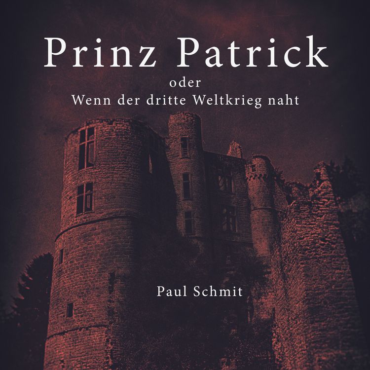 Produktbild: Prinz Patrick oder Wenn der dritte Weltkrieg naht