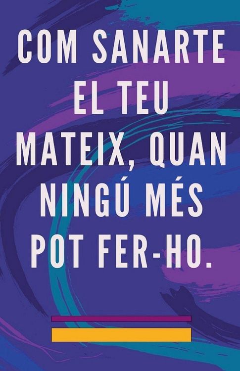 Produktbild: Com Sanarte el teu Mateix, Quan Ning&uacute; m&eacute;s pot Fer-ho.