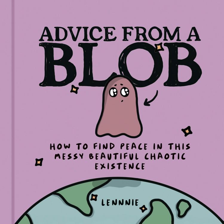 Produktbild: Advice from a Blob: How to Find Peace in this Messy Beautiful Chaotic Existence