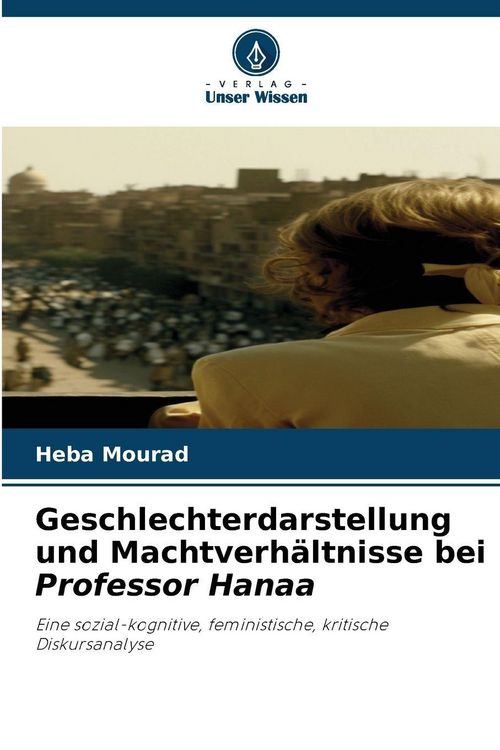 Produktbild: Geschlechterdarstellung und Machtverh&auml;ltnisse bei Professor Hanaa
