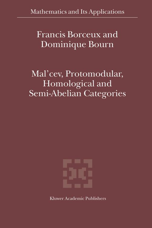 Produktbild: Mal'cev, Protomodular, Homological and Semi-Abelian Categories