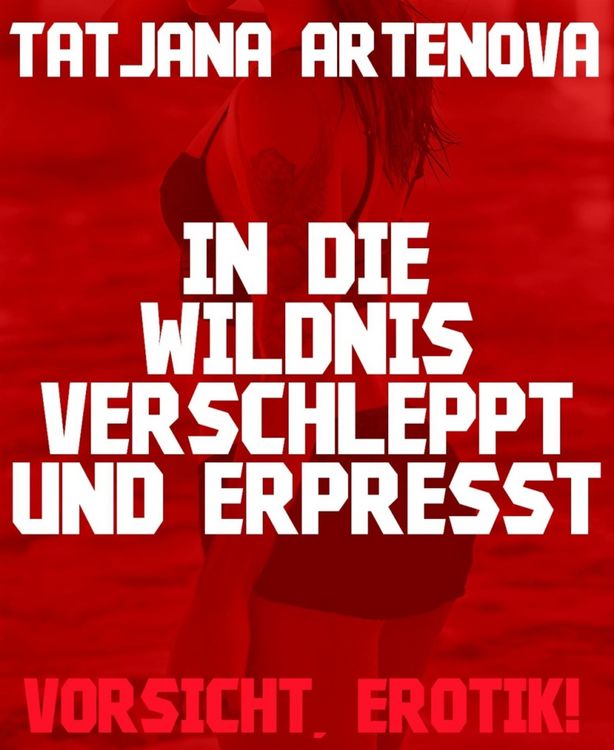 Produktbild: In die Wildnis verschleppt und erpresst
