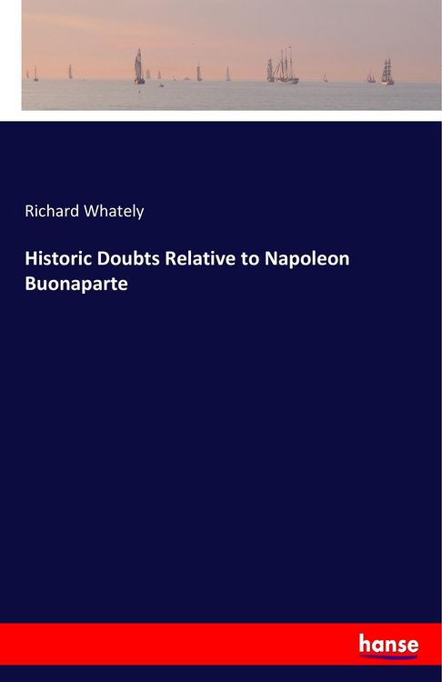 Produktbild: Historic Doubts Relative to Napoleon Buonaparte
