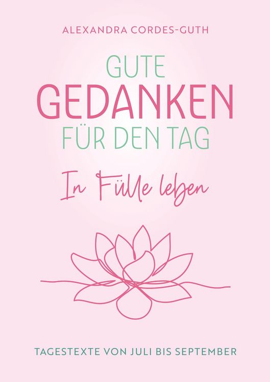 Produktbild: Gute Gedanken f&uuml;r den Tag - In F&uuml;lle leben