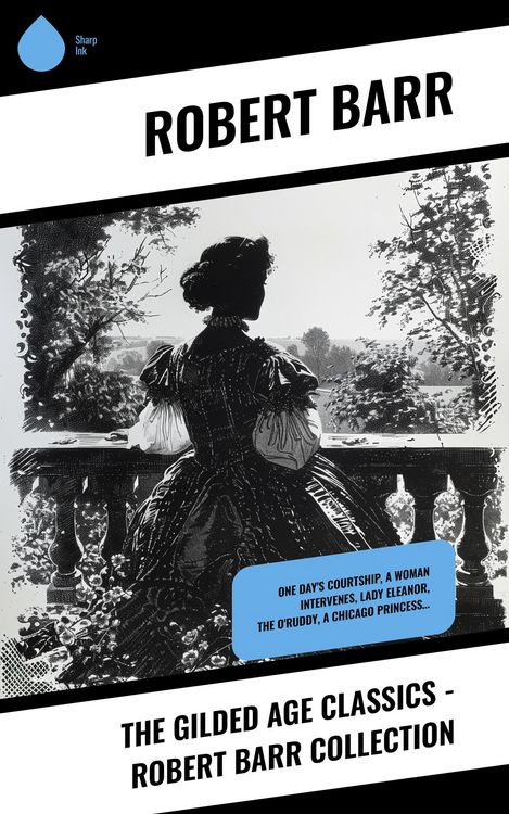 Produktbild: The Gilded Age Classics - Robert Barr Collection