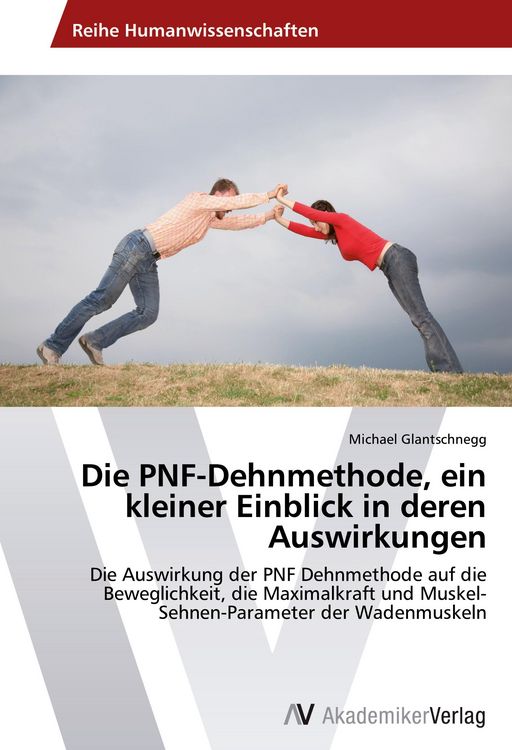 Produktbild: Die PNF-Dehnmethode, ein kleiner Einblick in deren Auswirkungen