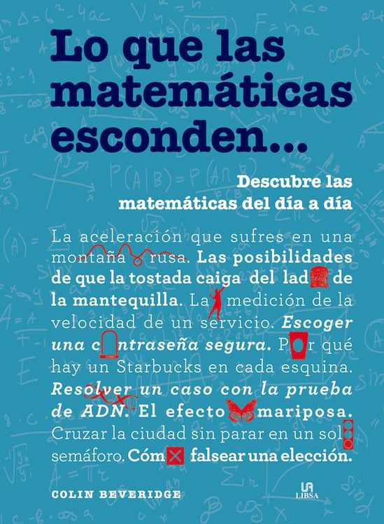 Produktbild: Lo que las matem&aacute;ticas esconden-- : descubre las matem&aacute;ticas del d&iacute;a a d&iacute;a