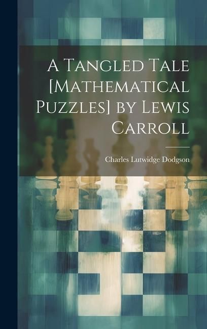 Produktbild: A Tangled Tale [Mathematical Puzzles] by Lewis Carroll